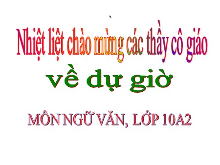 Bài giảng Ngữ văn Lớp 10 - Truyện Kiều (Nguyễn Du)