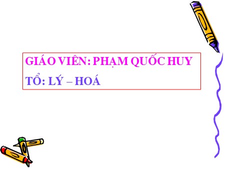 Bài giảng Vật lý 12 - Tiết 53: Hiện tượng quang phát quang - Phạm Quốc Huy