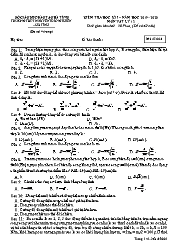 Đề kiểm tra học kỳ I môn Vật lý Lớp 12 - Năm học 2019-2020 - Trường THPT Nguyễn Trung Thiên - Mã đề 004 (Kèm đáp án)