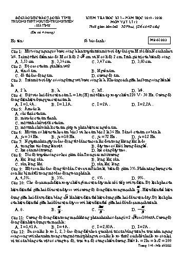 Đề kiểm tra học kỳ I môn Vật lý Lớp 12 - Năm học 2019-2020 - Trường THPT Nguyễn Trung Thiên - Mã đề 003 (Kèm đáp án)
