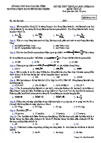 Đề thi thử môn Vật lý - Kỳ thi thử THPT Quốc gia lần 2 năm 2019 - Trường THPT Nguyễn Trung Thiên - Mã đề 004 (Kèm đáp án)