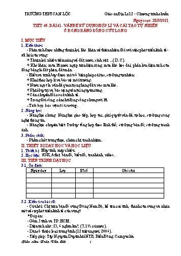 Giáo án Địa lí 12 - Tiết 46, Bài 41: Vấn đề sử dụng hợp lí và cải tạo tự nhiên ở đồng bằng sông Cửu Long - Năm học 2020-2021 - Trần Văn Cát