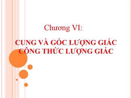 Bài giảng Đại số Lớp 10 - Bài 1: Cung và Góc lượng giác