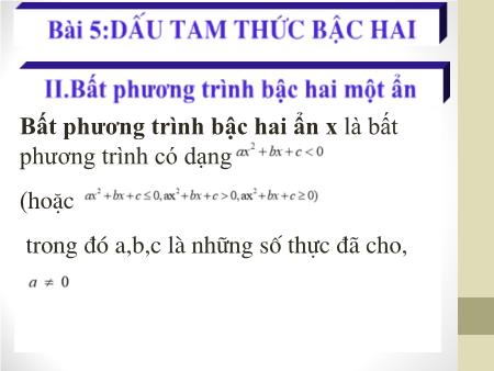 Bài giảng Đại số Lớp 10 - Bài 5: Dấu tam thức bậc hai