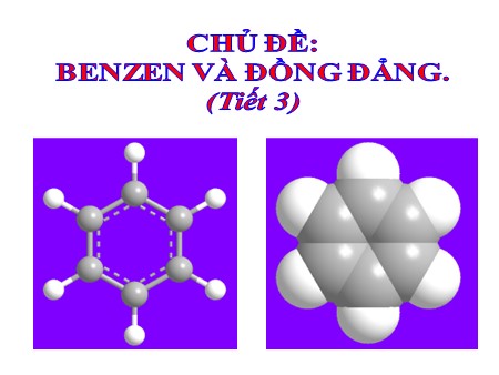 Bài giảng Hóa học Lớp 11 - Tiết 50: Benzen và đồng đẳng (Tiết 3)