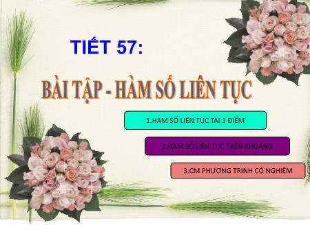 Bài giảng Toán Lớp 11 - Tiết 57: Bài tập - Hàm số liên tục