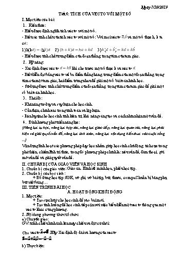 Giáo án Hình học Lớp 10 - Tiết 6: Tích của vectơ với một số - Năm học 2019-2020