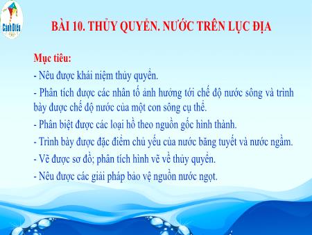 Bài giảng Địa lí 10 (Cánh diều) - Bài 10: Thủy quyển. Nước trên lục địa