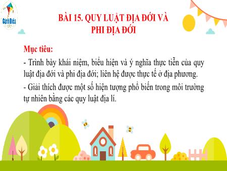 Bài giảng Địa lí 10 (Cánh diều) - Bài 15: Quy luật địa đới và phi địa đới