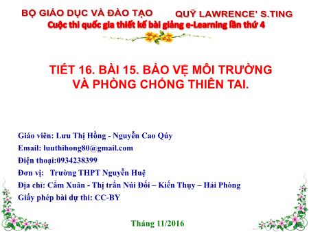 Bài giảng Địa lí 12 - Tiết 16, Bài 15: Bảo vệ môi trường và phòng chống thiên tai - Năm học 2016-2017 - Lưu Thị Hồng