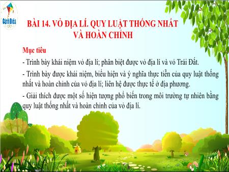 Bài giảng Địa lí Lớp 10 (Cánh diều) - Bài 14: Vỏ địa lí. Quy luật Thống Nhất và hoàn chỉnh