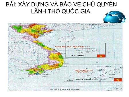 Bài giảng Giáo dục Quốc phòng và An ninh 10 - Bài: Xây dựng và bảo vệ chủ quyền lãnh thổ quốc gia