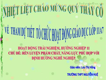 Bài giảng Hoạt động trải nghiệm, hướng nghiệp 11 - Chủ đề: Rèn luyện phẩm chất, năng lực phù hợp với định hướng nghề nghiệp - Lưu Thị Hồng