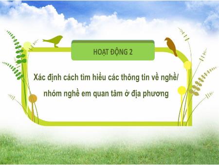 Bài giảng Hoạt động trải nghiệm, hướng nghiệp Lớp 10 (Kết nối tri thức) - Chủ đề 9: Tìm hiểu nghề nghiệp