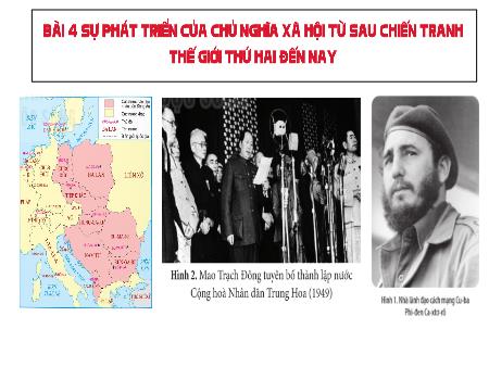 Bài giảng Lịch sử 11 (Kết nối tri thức) - Bài 4: Sự phát triển của chủ nghĩa xã hội từ sau chiến tranh thế giới thứ hai đến nay