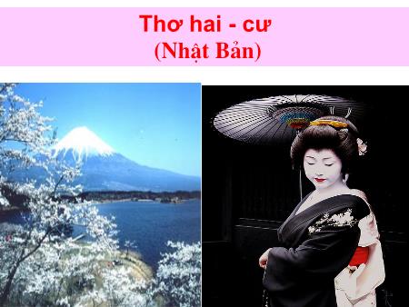 Bài giảng Ngữ văn 10 (Đọc) Sách Kết nối tri thức - Bài: Chùm thơ hai-cư (haiku) Nhật Bản
