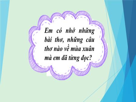 Bài giảng Ngữ văn 10 (Đọc) Sách Kết nối tri thức - Bài: Mùa xuân chín