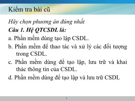 Bài giảng Tin học 12 - Bài thực hành 1: Tìm hiểu hệ cơ sở dữ liệu
