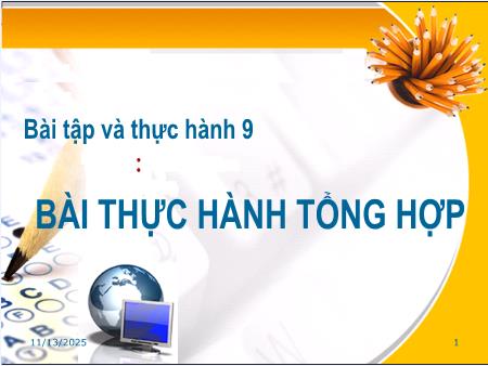 Bài giảng Tin học 12 - Bài thực hành 9: Bài thực hành tổng hợp